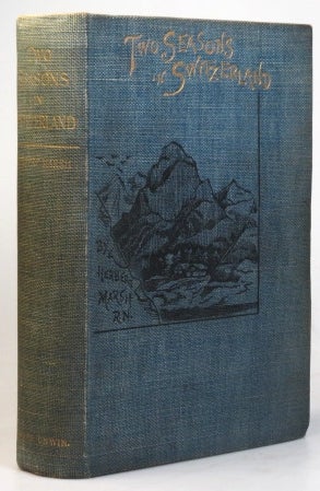 Item #32074 Two Seasons in Switzerland. With Illustrations from Photographs by O. Williamson. Dr. Herbert MARSH.