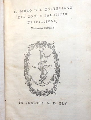 Il Libro del Cortegiano del Conte Baldessar Castiglione. Nuouamente Ristampato.