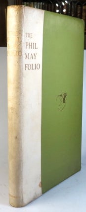 Item #32381 The Phil May Folio, of Caricature Drawings and Sketches in Line Block, Half-tone and...