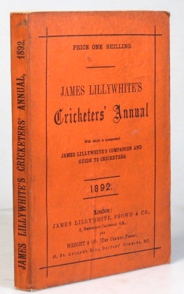 Item #32535 James Lillywhite's Cricketers' Annual for 1892. With which is incorporated "James Lillywhite's Companion and Guide to Cricketers" Charles W. ALCOCK.