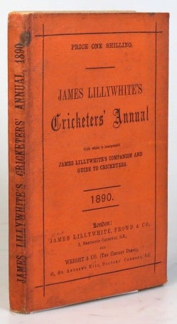 Item #32653 James Lillywhite's Cricketers' Annual for 1890. With which is incorporated "James Lillywhite's Companion and Guide to Cricketers" Charles W. ALCOCK.