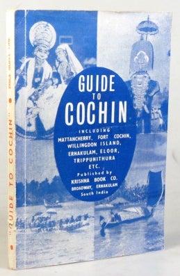 Item #33264 Guide to Cochin. Including Mattancherry, Fort Cochin, Willingdon Island, Ernakulam,...