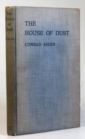Item #34474 The House of Dust. A Symphony. Conrad AIKEN.