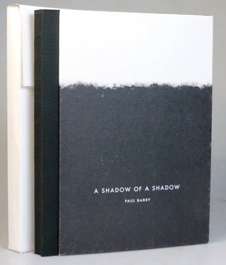 Item #34846 A Shadow of a Shadow. Paul BARRY