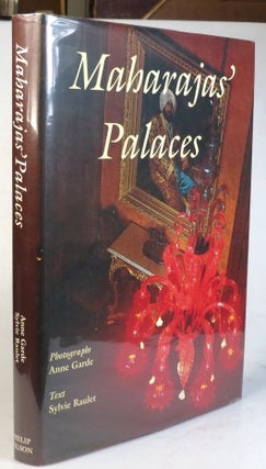 Item #35211 Maharajas' Palaces. European style in Imperial India. Photographs Anne Garde. Text...
