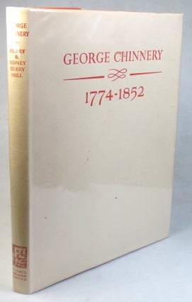 Item #35280 George Chinnery. 1774-1852. Artist of the China Coast. With Foreword by Alice...