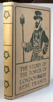 The Story of the Tower of London. With... collotypes and an etched frontispiece by Louis Weirter.