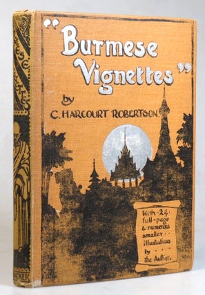 Item #35661 Burmese Vignettes. Illustrated by the Author. C. Harcourt ROBERTSON