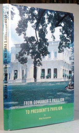 Item #35734 From Governor's Pavilion to President's Pavilion. Nihal KARUNARATNA
