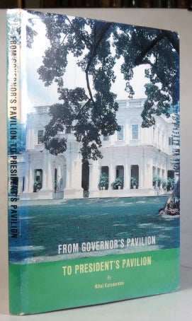 Item #35734 From Governor's Pavilion to President's Pavilion. Nihal KARUNARATNA.