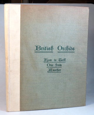 Item #36468 British Orchids. How to Tell One from Another. Illustrated by Miss C.E. Talbot...