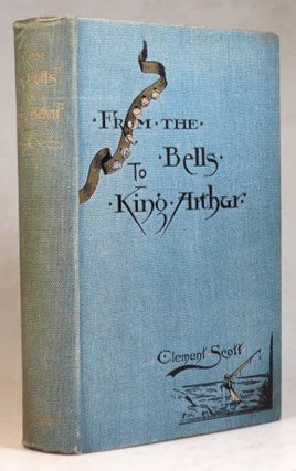 Item #37020 From "The Bells" to "King Arthur". A critical record of the first-night productions...