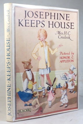 Item #37177 Josephine Keeps House. Related by... Pictured by Honor C. Appleton. APPLETON, Mrs. H....
