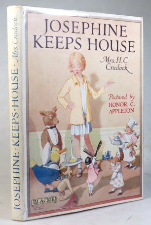 Item #37177 Josephine Keeps House. Related by... Pictured by Honor C. Appleton. APPLETON, Mrs. H. C. CRADOCK.