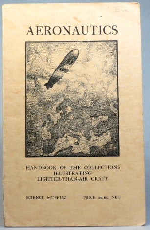 Item #37430 Handbook of the Collections Illustrating Aeronautics - II Lighter-Than-Air Craft. A Brief Outline of the History and Development of the Balloon and the Airship with Reference to the National Aeronautical Collection and a Catalogue of the Exhibits. M. J. B. DAVY.