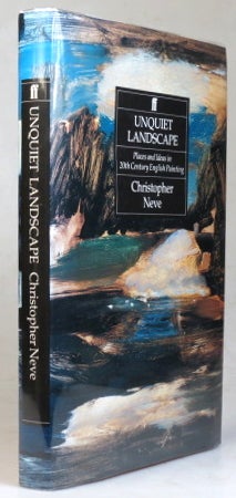 Item #37502 Unquiet Landscape. Places and Ideas in Twentieth-Century English Painting. Christopher NEVE.