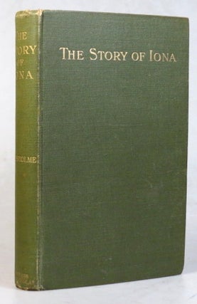 Item #37508 The Story of Iona. With illustrations from photographs & drawings by Frances M....