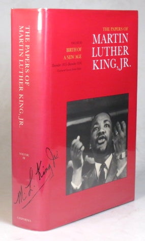 Item #37608 The Papers of... Volume III. Birth of a New Age. December 1955 - December 1956. Senior Editor - Claybourne Carson. Martin Luther KING.