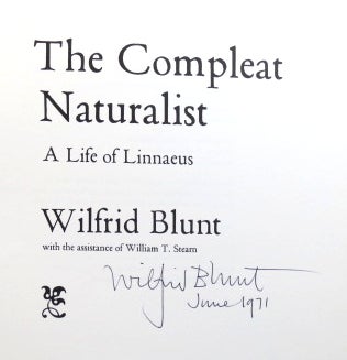 Item #37685 The Compleat Naturalist. A Life of Linnaeus. [By]... with the Assistance of William...