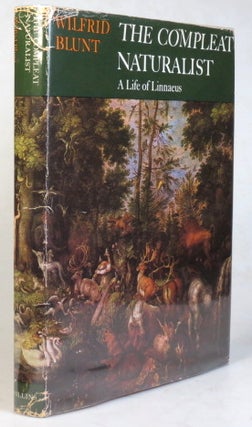The Compleat Naturalist. A Life of Linnaeus. [By]... with the Assistance of William T. Stearn.