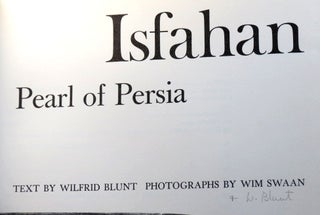 Isfahan: Pearl of Persia. Text by Wilfred Blunt. Photographs by Wim Swaan.