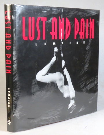 Item #37818 Lust and Pain. LEMAIRE, Guy.