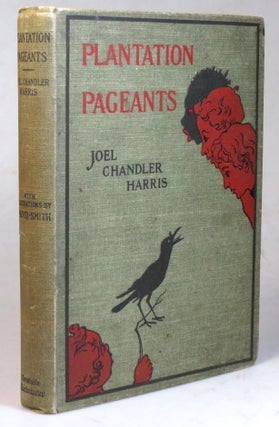 Item #38110 Plantation Pageants. Illustrated by E. Boyd Smith. Joel Chandler HARRIS