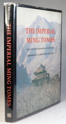 Item #38197 The Imperial Ming Tombs. Text and Photographs by. Ann PALUDAN