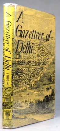 Item #38200 Gazetteer of the Delhi District 1883-4. PUNJAB GOVERNMENT