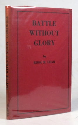 Item #38241 Battle Without Glory. Rosa M. LEAR