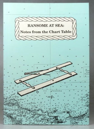 Item #38824 Ransome at Sea: Notes from the Chart Table. A transcription of Arthur Ransome's...