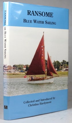 Item #38827 Ransome on Blue Water Sailing. Collected and introduced by Christina Hardyment....