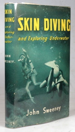 Item #39281 Skin Diving and Exploring Underwater. John SWEENEY