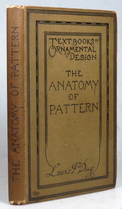 Item #39389 The Anatomy of Pattern. Lewis F. DAY