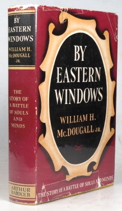 Item #39478 By Eastern Windows. The Story of a Battle of Souls and Minds in the Prison Camps of...