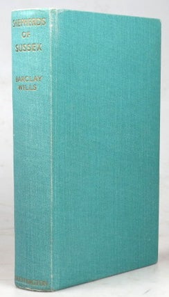 Item #39748 Shepherds of Sussex. Foreword by His Grace the Duke of Norfolk. Barclay WILLS