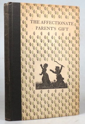 Item #39965 The Affectionate Parent's Gift. A Collection of Prose and Verse made by... from Old...