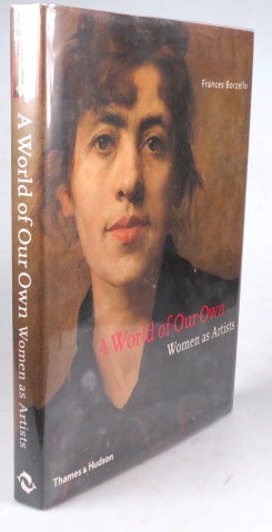 Item #40310 A World of Our Own. Women as Artists. Frances BORZELLO.