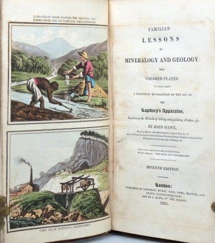Item #40431 Familiar Lessons on Mineralogy and Geology: with Coloured Plates. To which is Added a Practical Description of the Use of Lapidary's Apparatus. John MAWE.