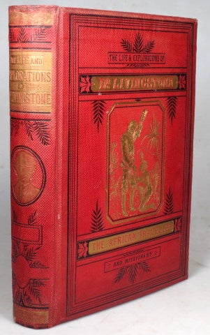 Item #40554 The Life and Explorations of David Livingstone. Carefully compiled from reliable sources. LIVINGSTONE, John S. ROBERTS.
