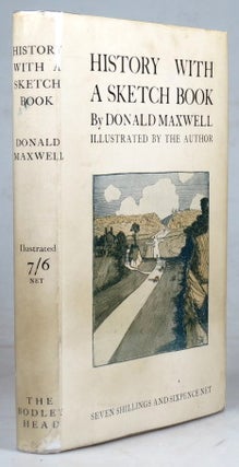 Item #40604 History with a Sketch-Book. Written and illustrated by. Donald MAXWELL