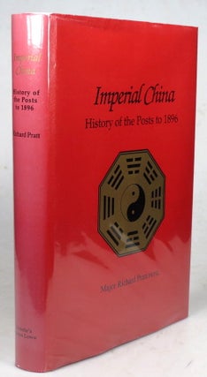 Item #40851 Imperial China. History of the Posts to 1896. Major Richard PRATT