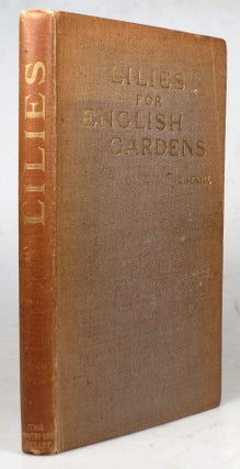 Item #40873 Lilies for English Gardens. A Guide for Amateurs. Compiled from information published...