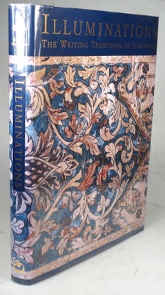 Item #40905 Illuminations. The Writing Traditions of Indonesia. Featuring Manuscripts of the...