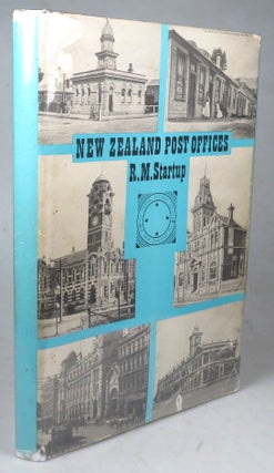 Item #40963 New Zealand Post Offices. R. M. STARTUP