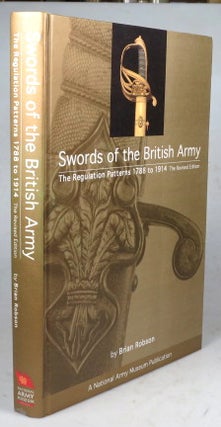 Item #40983 Swords of the British Army. The Regulation Patterns 1788 to 1914. Brian ROBSON