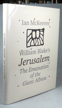 Item #41025 William Blake's Jerusalem, The Emanation of Giant Albion. 22 May - June 2002. BLAKE,...