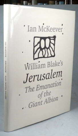 Item #41025 William Blake's Jerusalem, The Emanation of Giant Albion. 22 May - June 2002. BLAKE, Ian MCKEEVER.