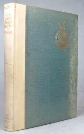 Item #41035 Sir John Chardin's Travels in Persia. With an Introduction by Brigadier-General Sir...