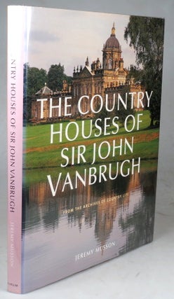 Item #41123 The Country Houses of Sir John Vanbrugh. From the Archives of Country Life. Jeremy...